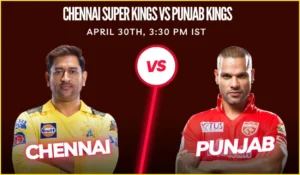 CSK vs PBKS – Preview, Probable XI, Pitch Report & Everything You Need To Know